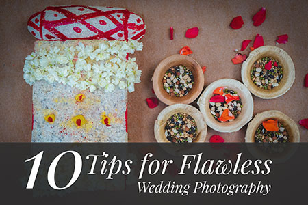 10 Tips to Make your Wedding photographs FLAWLESS