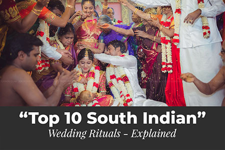Top 10 South Indian Wedding Rituals – Explained